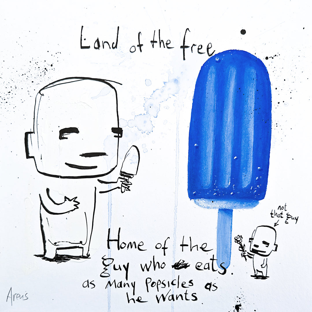 "As Many Popsicles" as He Wants by Netherlands-based artist Jan-Hein Arens, an acrylic and ink on paper work featuring whimsical cartoon-like figures alongside an oversized vibrant blue popsicle, with handwritten text reading 'Land of the free, home of the guy who eats as many popsicles as he wants,' with a small figure labeled 'not that guy' nearby. A witty commentary on freedom and consumerism presented by Morton Contemporary Gallery.